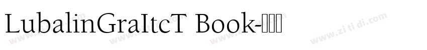 LubalinGraItcT Book字体转换